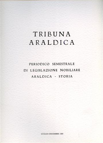 Tribuna araldica. Periodico semestrale di ligislazione nobiliare Araldica-Storia