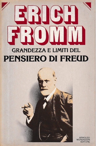 Grandezza e limiti del pensiero di Freud.