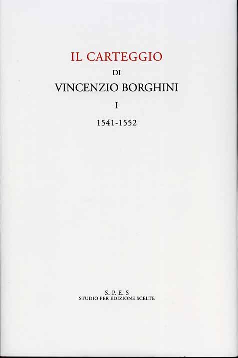Carteggio. Vol.I: 1541-1552. La filologia classica e la corrispondenza con Pier