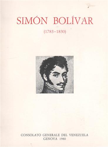 Simon Bolivar (1783-1830).