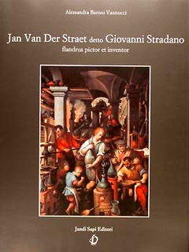 9788871420387-Jan Van der Straet detto Giovanni Stradano flandrus pictor et invector.