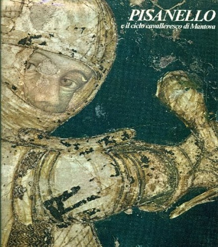 Pisanello e il ciclo cavalleresco di Mantova.