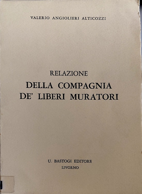 Relazione della Compagnia de' Liberi Muratori.