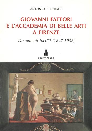 Giovanni Fattori e l’Accademia di Belle Arti di Firenze. Documenti inediti (1847