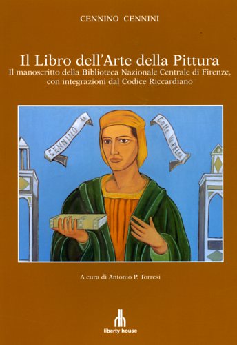 Il libro dell'arte della Pittura. Il Manoscritto della Biblioteca Nazionale Cent