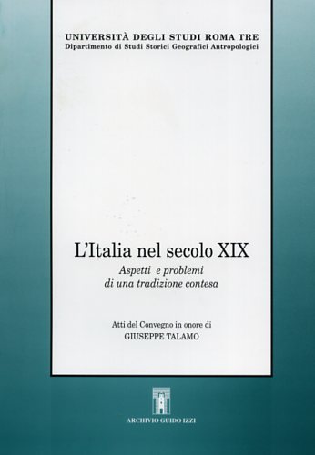 9788885760967-L' Italia nel secolo XIX. Aspetti e problemi di una tradizione contesa.