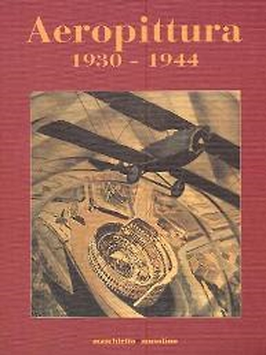 9788886404273-Aeropittura 1930-1944. Settanta opere da collezioni private.