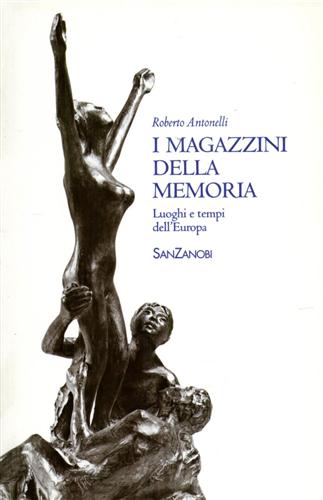 9788887133059-I magazzini della memoria. Luoghi e tempi dell'Europa.