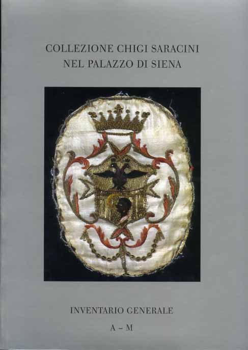 9788872423127-Collezione Chigi- Saracini nel Palazzo di Siena. Inventario generale Vol.I:A-M.