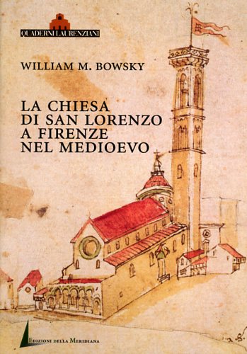 9788887478044-La Chiesa di San Lorenzo a Firenze nel Medioevo. Scorci archivistici.