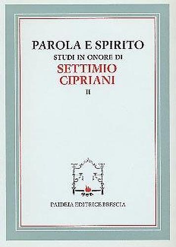 Parola e spirito. Studi in onore di Settimio Cipriani. Volume II.