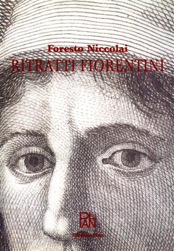 Ritratti fiorentini. 1400-1700.