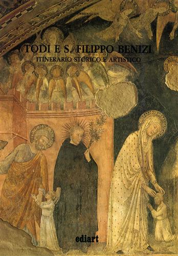 Todi e S.Filippo Benizi Itinerario storico artistico.