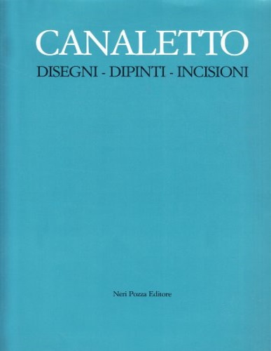 9788873050643-Canaletto: Disegni, Dipinti, Incisioni.