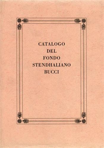 Catalogo del fondo Stendhaliano Bucci.