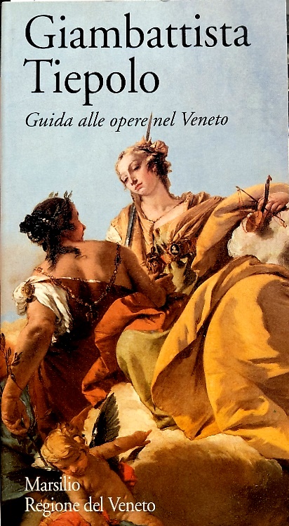 9788831765480-Giambattista Tiepolo. Guida alle opere nel Veneto.