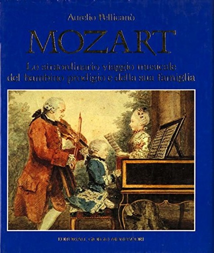 9788837411701-Mozart. Lo straordinario viaggio musicale del bambino prodigio e della sua famig