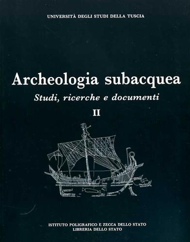 9788824038041-Archeologia subacquea. Vol.II: Studi, ricerche e documenti.