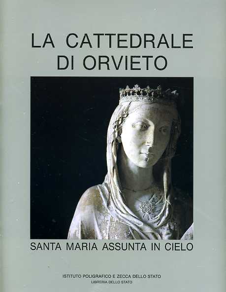9788824000406-La Cattedrale di Orvieto. Santa Maria Assunta in cielo.
