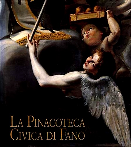 La pinacoteca civica di Fano. Catalogo generale. Collezione Cassa di Risparmio d
