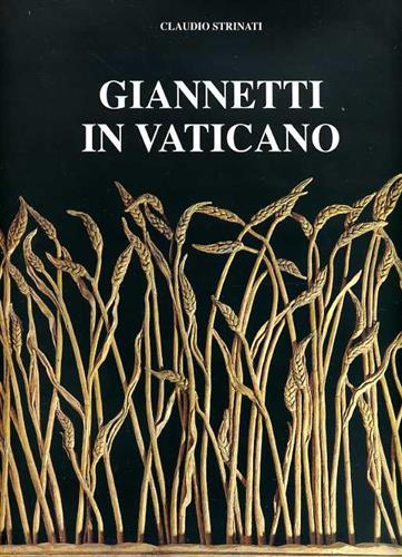 9788824037228-Giannetti in Vaticano. Le Opere di Gino Giannetti nella Cappella dei Santi Marti