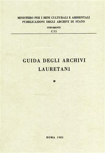 Guida degli Archivi Lauretani. voll.I,II.