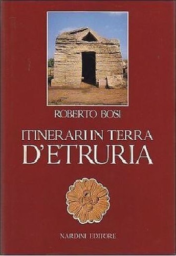 Itinerari in terra d'Etruria.