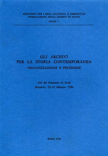 Gli Archivi per la Storia Contemporanea. Organizzazione e fruizione.