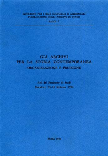 Gli Archivi per la Storia Contemporanea. Organizzazione e fruizione.