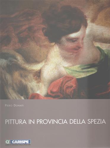 Pittura in provincia della Spezia. Dal Medioevo alla metà dell'Ottocento.