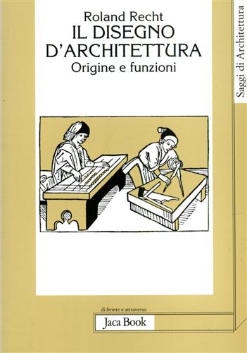 9788816405219-Il disegno d'architettura. Origine e funzioni.