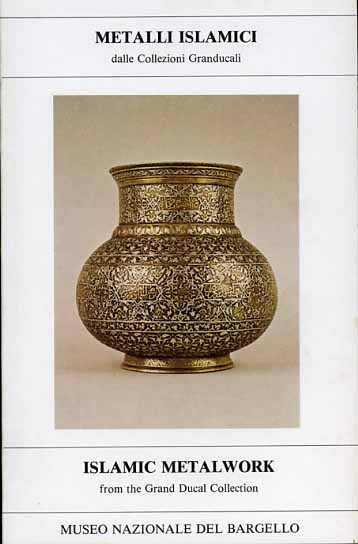 9788872420539-Metalli islamici dalle Collezioni Granducali. Islamic Metalwork from the Grand D