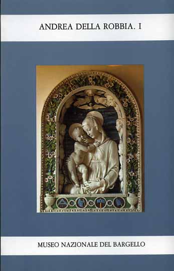 9788872420645-Andrea della Robbia. I: Madonne.