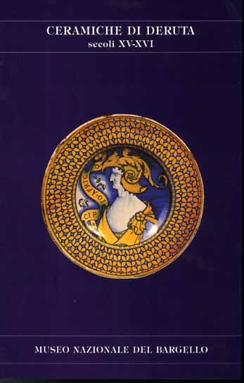 9788872420713-Ceramiche di Deruta. Secoli XV-XVI.