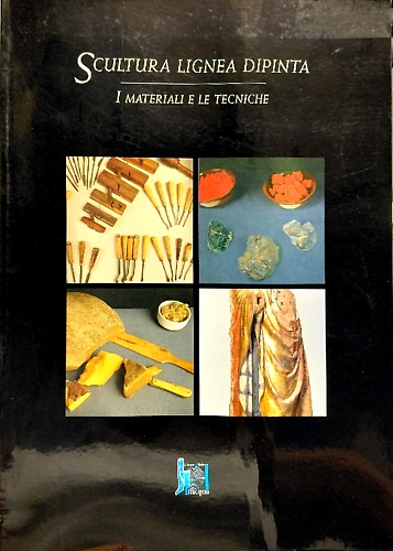 9788872422779-Scultura lignea dipinta. I materiali e le tecniche.