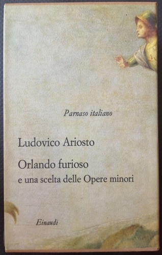 Orlando Furioso. le satire, i cinque canti e una scelta delle altre opere minori