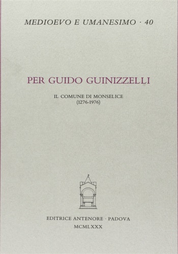 9788884550323-Per Guido Guinizzelli. Il Comune di Monselice (1276-1976).