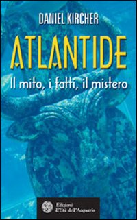 9788871361697-Atlantide. Il mito, i fatti, il mistero.