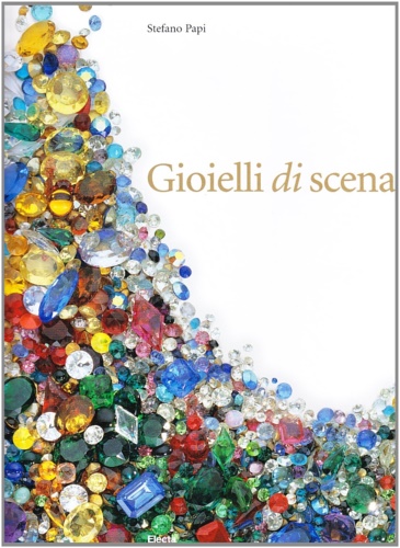 9788837034153-Gioielli di scena attraverso la carriera di quattro celebri soprani del Novecent