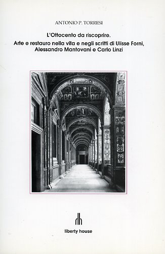 L'Ottocento da riscoprire. Arte e restauro nella vita e negli scritti di Ulisse