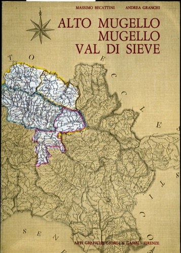 Alto Mugello, Mugello, Val di Sieve. Itinerario nel patrimonio storico artistico