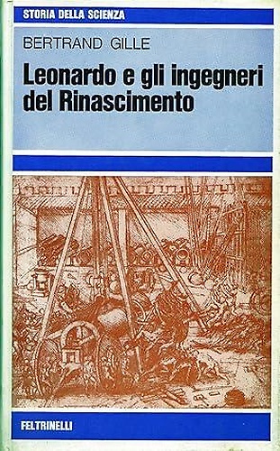 Leonardo da Vinci e gli ingegneri del Rinascimento.