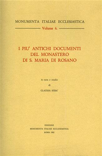 I più antichi documenti del Monastero di S.Maria di Rosano.