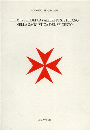 Le imprese dei Cavalieri di Santo Stefano nella saggistica del Seicento.