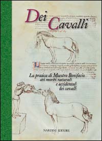 9788840411064-Dei Cavalli. La pratica di maestro Bonifazio dei morbi naturali e accidentali de