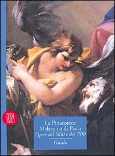 9788881183494-La Pinacoteca Malaspina di Pavia. Opere del '600 e del '700. Guida.