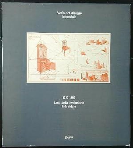 9788843528318-Storia del disegno industriale 1750-1850 L'Età della Rivoluzione Industriale.