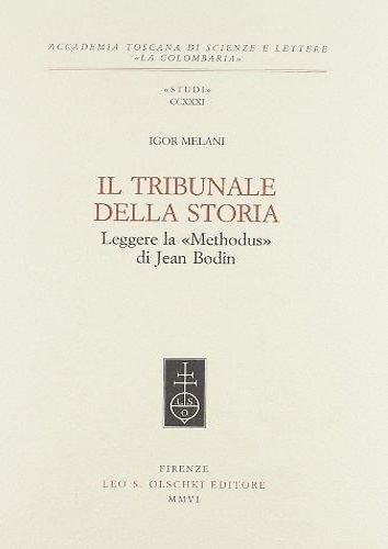 9788822255501-Il tribunale della storia. Leggere la «Methodus» di Jean Bodin.