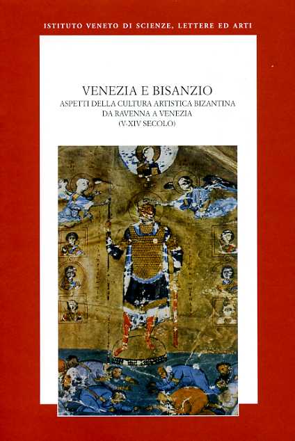 9788888143439-Venezia e Bisanzio. Aspetti della Cultura artistica bizantina da Ravenna a Venez
