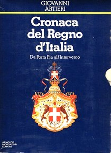 9788804141167-Cronaca del Regno d'Italia. Vol.I: Da Porta Pia all'Intervento.